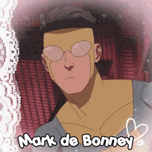 a cartoon character named mark de bonney with glasses on