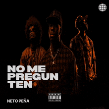 a poster that says no me pregun ten