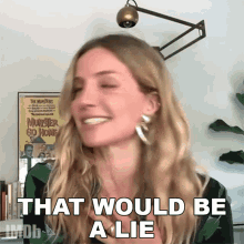 That Would Be A Lie Annabelle Wallis GIF - That Would Be A Lie Annabelle Wallis Imdb GIFs