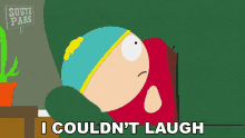 i couldnt laugh cartman south park it wasnt funny to me therapy