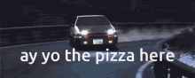 Ay Yo The Pizza Here Initial D GIF