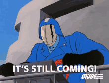Its Still Coming Cobra Commander GIF - Its Still Coming Cobra Commander Gi Joe A Real American Hero GIFs