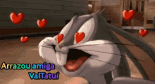Arrazou Amiga Valtatui Bugs Bunny GIF - Arrazou Amiga Valtatui Bugs Bunny Heart GIFs