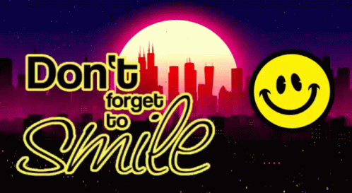 dont forget to smile