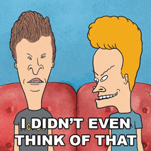 I Didnt Even Think Of That Beavis And Butt-head GIF - I Didnt Even Think Of That Beavis And Butt-head S1e2 GIFs