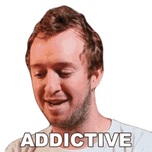 addictive addicted