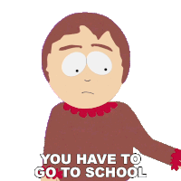 You Have To Go To School Sharon Marsh Sticker - You Have To Go To School Sharon Marsh South Park Stickers