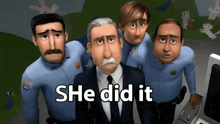 a group of cartoon police officers standing next to each other with the words she did it written on the bottom