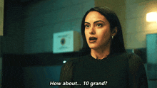 Riverdale Veronica Lodge GIF - Riverdale Veronica Lodge How About 10 Grand GIFs