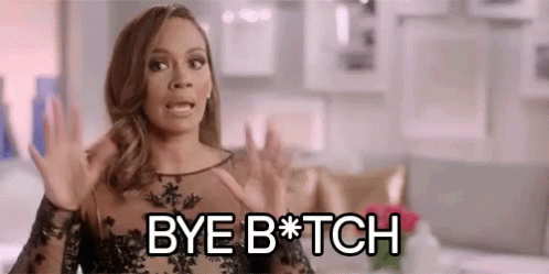 Bye Bitch GIF - Bye Bitch Sassy GIFs