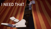 a poster that says ' i need that ' on the top