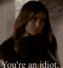 Yourea Idiot Katherine Pierce GIF - Yourea Idiot Katherine Pierce Elena Gilbert GIFs