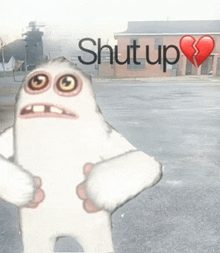 a cartoon character with a broken heart and the words shut up in the background