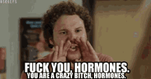 Hormones You GIF - Hormones You Are GIFs