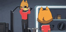 a cartoon cat is doing a pull up on a machine while another cat says `` you do you ! ''