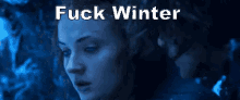 Fuck Winter GIF - Fuck Winter Fuck Winter GIFs
