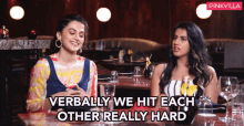 Verbally We Hit Each Other Really Hard Taapsee Pannu GIF