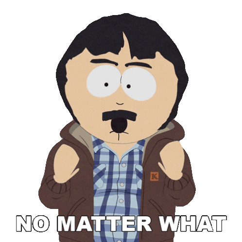 No Matter What Randy Marsh Sticker - No Matter What Randy Marsh South Park Spring Break Stickers