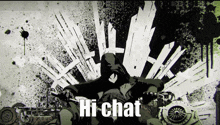 a drawing of a man with the words hi chat on it