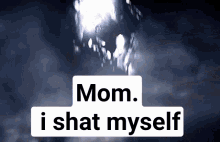 Mom I Shat Myself GIF - Mom I Shat Myself GIFs
