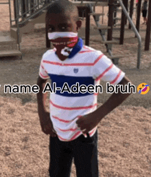 a young boy wearing a face mask has the name al-adeen bruh on the bottom