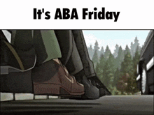 a cartoon of a person 's feet with the words it 's aba friday