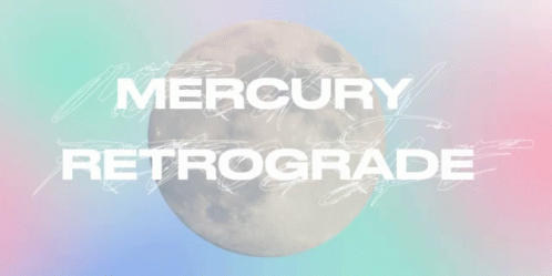 Mercury Retrograde GIF - Mercury Retrograde GIFs