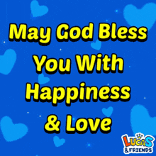 may god bless you with happiness and love lucas & friends