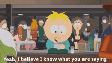 I Believe I Know What You Are Saying Butters GIF