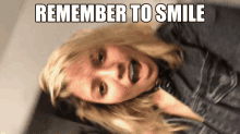 Remember To Smile Smile GIF - Remember To Smile Smile Brynn GIFs