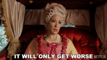 It Will Only Get Worse Queen Charlotte GIF - It Will Only Get Worse Queen Charlotte Golda Rosheuvel GIFs