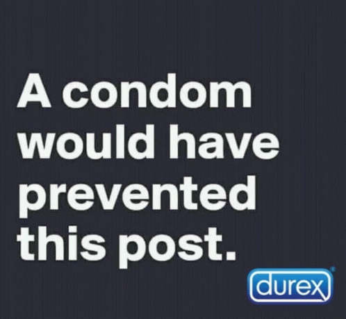 A Condom Would Have Prevented This Post GIF - A Condom Would Have