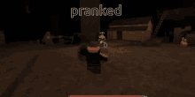 a screenshot of a video game that says pranked on the top