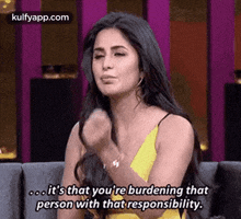 0ooit'S That You'Re Burdening Thatperson With That Responsibility..Gif GIF - 0ooit'S That You'Re Burdening Thatperson With That Responsibility. So Wise Katrina Kaif GIFs