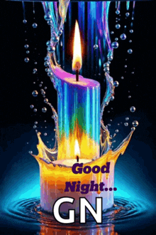 a colorful candle with water splashing around it and the words good night gn