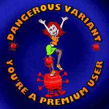 Dangerous Variant Premium User GIF - Dangerous Variant Premium User Covid GIFs