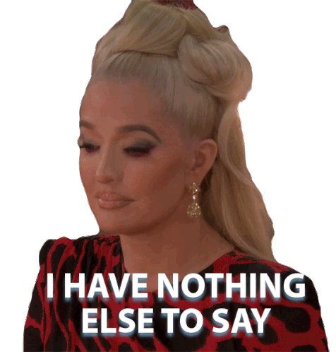 I Have Nothing To Say Real Housewives Of Beverly Hills Sticker - I Have Nothing To Say Real Housewives Of Beverly Hills I Dont Have Anything To Say Stickers