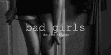 Bad Girls Do Bad Things GIF