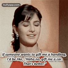 If Someone Wants To Gift Me A Handbag,I'D Be Like, "Haha No, Gift Mea Car.That'S Better.".Gif GIF - If Someone Wants To Gift Me A Handbag I'D Be Like "Haha No GIFs