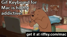 Highly Addictive GIF - Gif Keyboard For Mac Addictive Bear GIFs