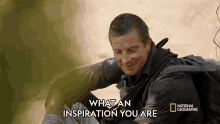 what an inspiration you are bear grylls running wild with bear grylls you inspire me you motive me