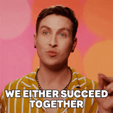 We Either Succeed Together Or We Fail Together Loosey Laduca GIF - We Either Succeed Together Or We Fail Together Loosey Laduca Rupauls Drag Race GIFs