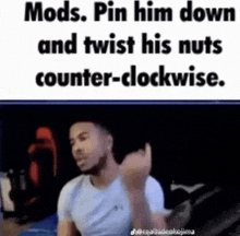 Mods Pin Him Down GIF - Mods Pin Him Down Twist His Nuts Counter Clockwise GIFs