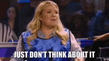 Kelly Clarkson Barmageddon GIF - Kelly Clarkson Barmageddon Just Dont Think About It GIFs