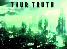 the word truth is on a green background with a city in the background