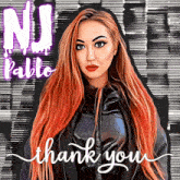 a painting of a woman with red hair and the words " nj pablo thank you "