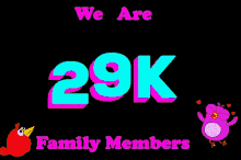 a sign that says we are 29k family members with two birds