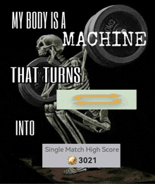 a poster with a skeleton lifting a barbell that says my body is a machine that turns into single match high score