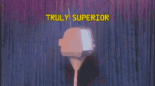 Truly Superior GIF - Truly Superior In Every Way GIFs