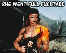 She Went Full Fucktard Rambo GIF - She Went Full Fucktard Rambo Machine Gun GIFs